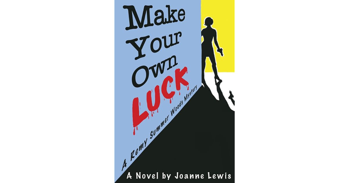 Make Your Own Luck by Joanne Lewis