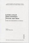 Lithuanian Philosophy: Persons and Ideas (Cultural Heritage and Contemporary Change. Series Iva, Eastern and Central Europe, V. 17)
