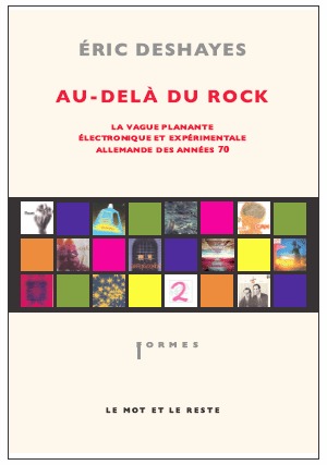 Au-delà du rock. La vague planante, électronique et expérimentale allemande des années soixante-dix