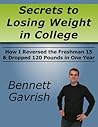 Secrets to Losing Weight in College by Bennett Gavrish