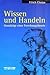 Wissen und Handeln by Ulrich Charpa