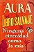 Aura / El libro salvaje / N...