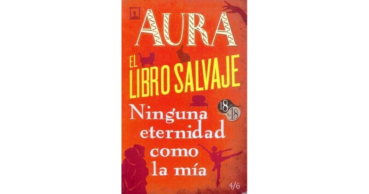 Aura / El libro salvaje / Ninguna eternidad como la mía by Carlos Fuentes