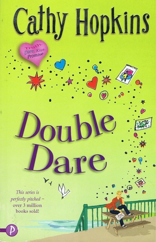 Double Dare Truth Dare Kiss Promise 5 By Cathy Hopkins Double Dare Truth Dare Kiss Promise 5 By Cathy Hopkins