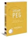 Square Peg: Why W...