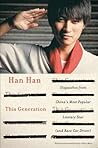 This Generation: Dispatches from China's Most Popular Literary Star