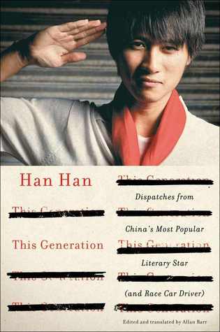 This Generation: Dispatches from China's Most Popular Literary Star