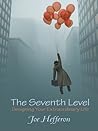 The Seventh Level - Designing Your Extraordinary Life by Joe  Hefferon