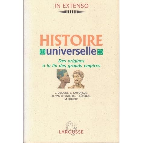 Histoire Universelle Des Origines A La Fin Des Grands Empires By Jean Guilaine