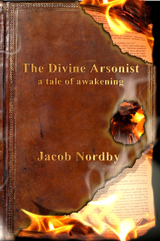 The Divine Arsonist: A Tale of Awakening (Paperback)