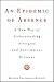 An Epidemic of Absence by Moises Velasquez-Manoff
