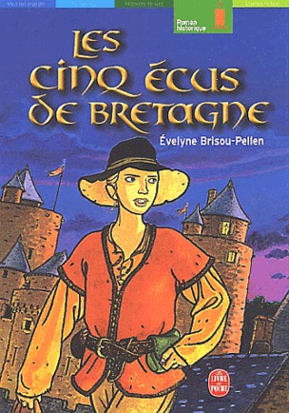 Les cinq Ecus de Bretagne (Les Cinq Écus de Bretagne #1)