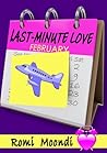 Last-Minute Love by Romi Moondi