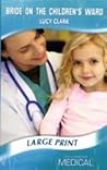 Bride on the Children's Ward by Lucy Clark