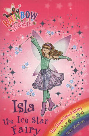 Isla the Ice Star Fairy (Rainbow Magic: Showtime Fairies, #6)