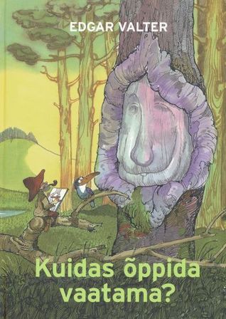 Kuidas õppida vaatama? (Hardcover)