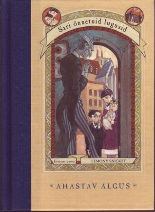 Ahastav algus (Sari õnnetuid lugusid, #1)