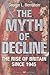 The Myth of Decline: The Rise of Britain Since 1945