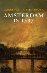 Amsterdam in 1597. Kroniek van een cruciaal jaar (Paperback)