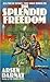 The Splendid Freedom by Arsen Darnay