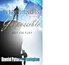 Everything is GODpossible, Just ask GOD! by Dawniel P. Winningham