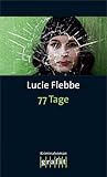 77 Tage (Lila Ziegler, #4) 77 Tage (Lila Ziegler, #4)
