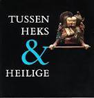 Tussen heks en heilige (Paperback)