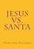 Jesus Vs. Santa