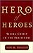 Hero of Heroes: Seeing Christ in the Beatitudes