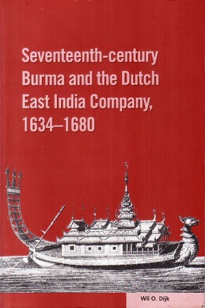 Seventeenth Century Burma and The Dutch East India Company, 1634 1680 (Paperback)