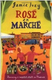 Rose En Marche: Running a Market Stall in Provence