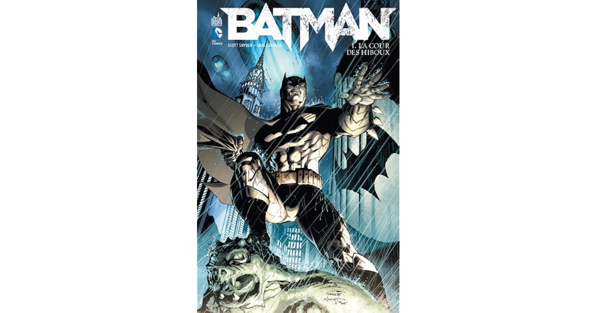 Batman La Cour Des Hiboux Scan Vf Batman: 1. La Cour des Hiboux by Scott Snyder