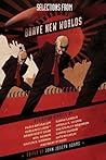 Selections from Brave New Worlds by John Joseph Adams