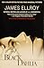 The Black Dahlia by James Ellroy The Black Dahlia by James Ellroy