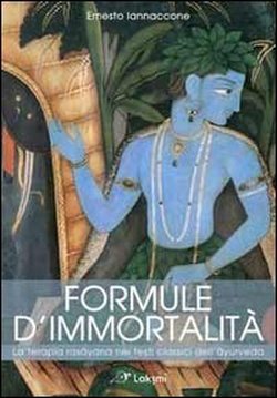 Formule d'immortalità. La terapia rasayana nei testi classici dell'ayurveda (Paperback)