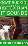 Goat Suckin' by Dixon Heurass