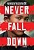 Never Fall Down