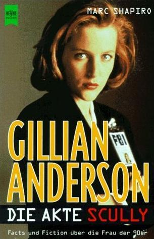 Gillian Anderson: Die Akte Scully: Facts und Fiction über die Frau der 90er (Paperback)