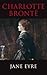 Jane Eyre by Charlotte Brontë Jane Eyre by Charlotte Brontë