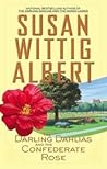 The Darling Dahlias and the Confederate Rose by Susan Wittig Albert