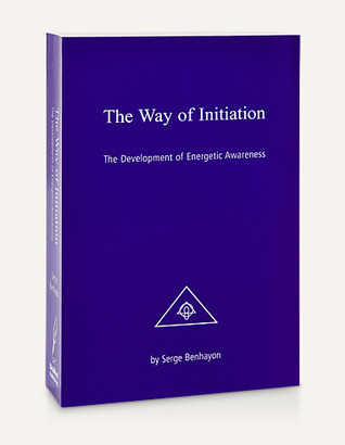 The Way of Initiation - The Development of Energetic Awareness