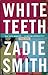 White Teeth by Zadie Smith