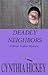 Deadly Neighbors by Cynthia Hickey
