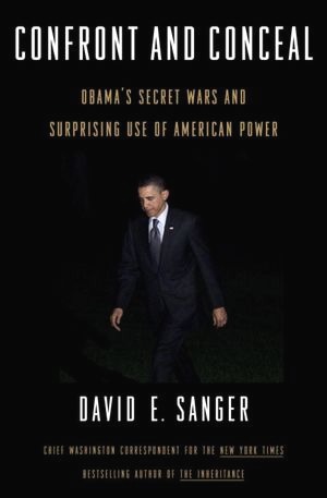 Confront and Conceal: Obama's Secret Wars and Surprising Use of American Power (Kindle Edition)