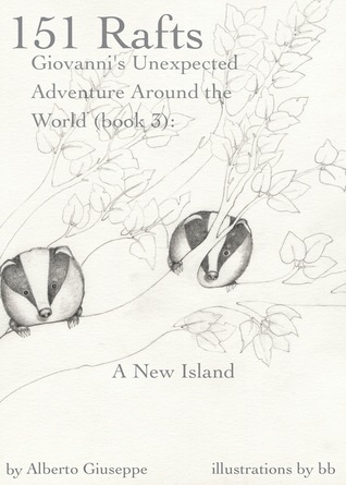 151 Rafts: Giovanni's Unexpected Adventure Around The World (books 1-3)