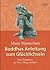 Buddhas Anleitung zum Glück...