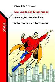 Die Logik des Mißlingens: Strategisches Denken in komplexen Situationen