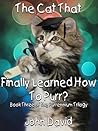 The Cat That Finally Learned How To Purr? by John  David