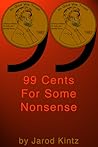 99 Cents For Some Nonsense 99 Cents For Some Nonsense