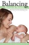Balancing Breast & Bottle: Reaching Your Breastfeeding Goals Balancing Breast & Bottle: Reaching Your Breastfeeding Goals